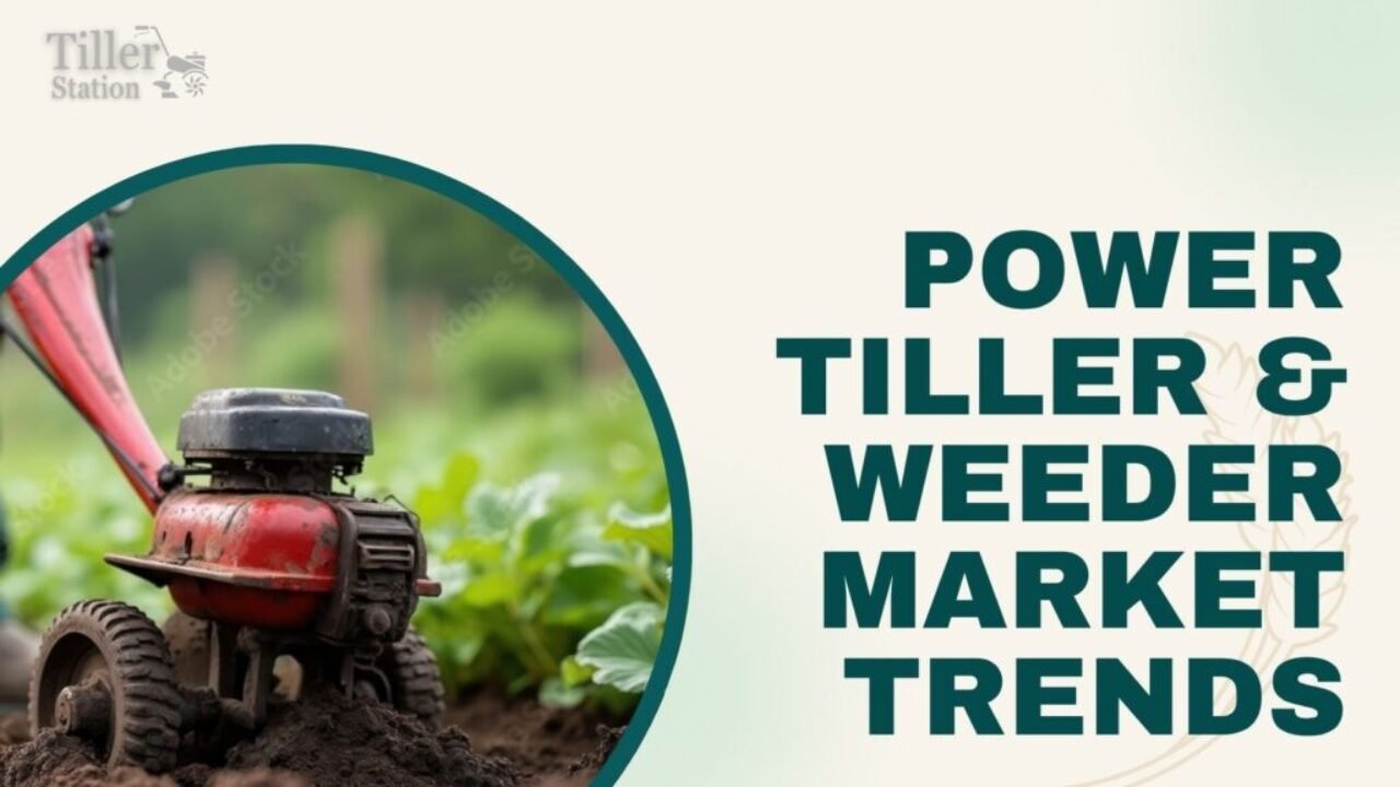 Power Tiller & weeder Market trends Power Tiller & Weeder Market Trends And Outlook in India