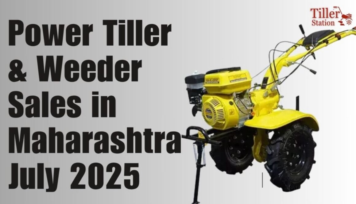 Power Tiller & Weeder Sales in Maharashtra July 2025